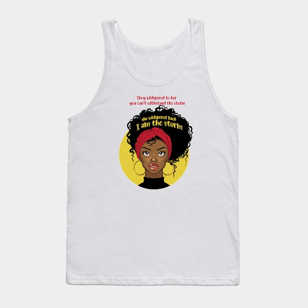 she whispered back I am the storm Tank Top by UrbanLifeApparel